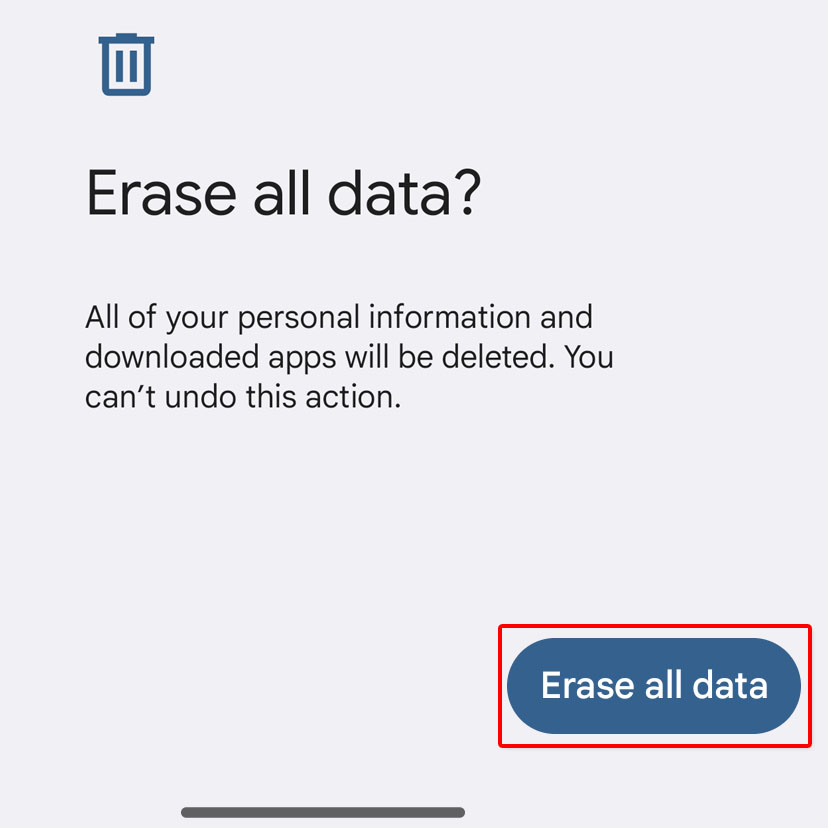 Choose "Factory data reset" or "Erase all data".
Confirm the action and enter your device's PIN or password if prompted.